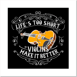 Life's Too Short, Violins Make It Better Posters and Art